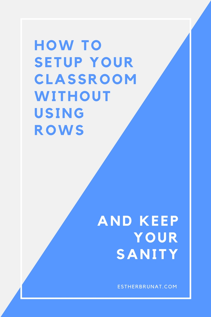 How to setup your classroom without using rows